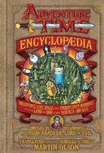 Recommended Reading:  The Adventure Time Encyclopaedia: Inhabitants, Lore, Spells, and Ancient Crypt Warnings of the Land of Ooo Circa 19.56 B.G.E. - 501 A.G.E. 