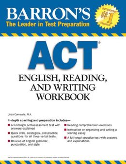 Recommended Reading:  Barron's ACT English, Reading, and Writing Workbook [Paperback] Linda Carnevale M.A. (Author) 